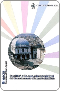 La Città e le sue Circoscrizioni. Dal decentramento alla partecipazione (a cura),  Comune di Brescia, 2006
